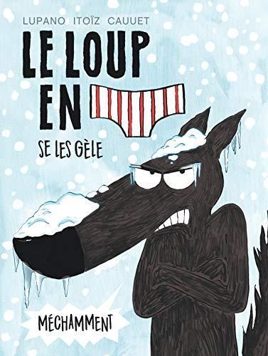 Le Loup en [slip] se les gèle méchamment